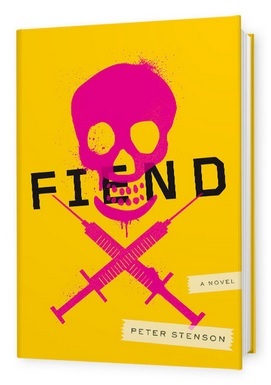 Fiend: A Novel, by Peter Stenson